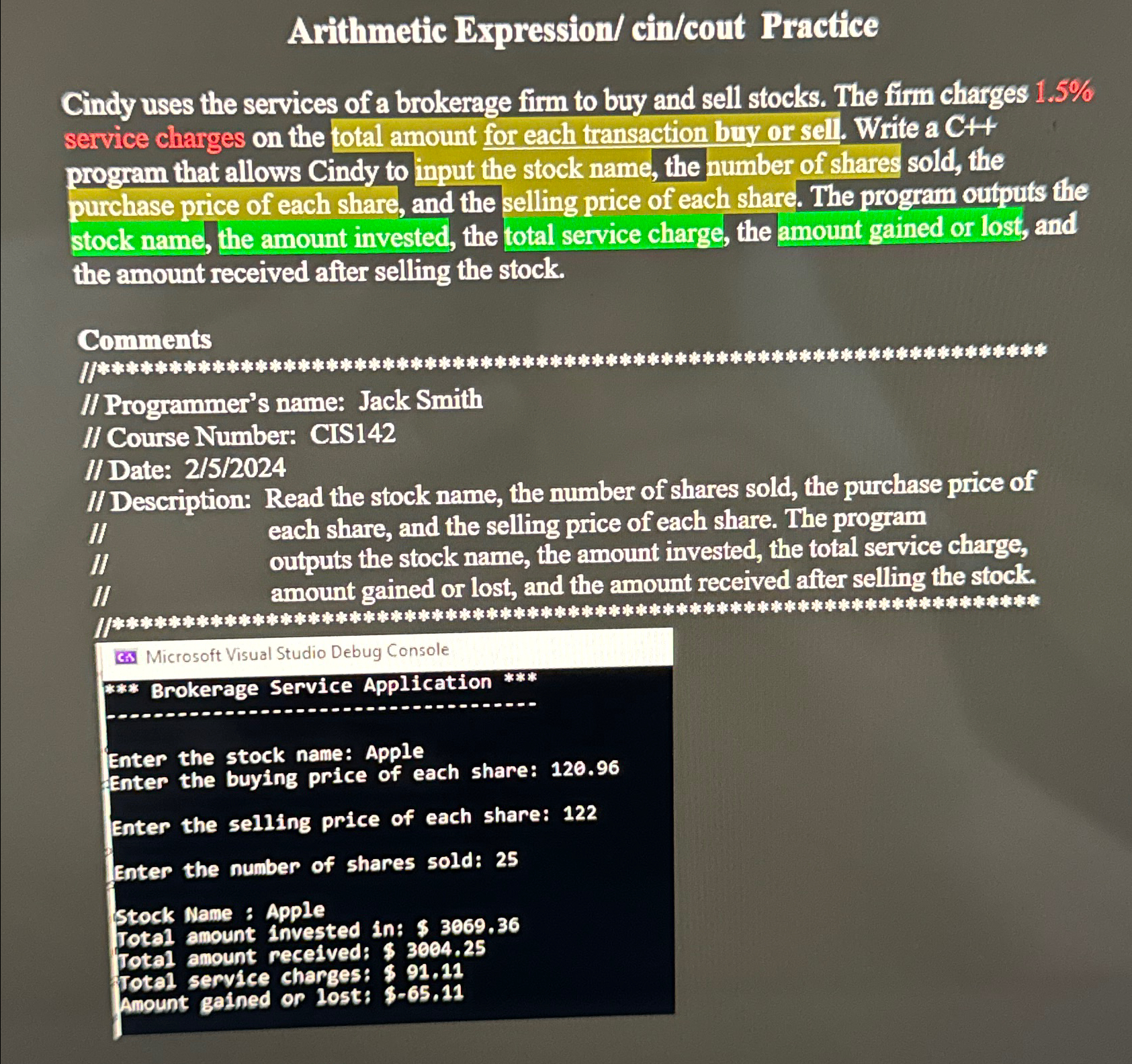  Arithmetic Expression/cin/cout Practice Cindy uses the services of a brokerage firm