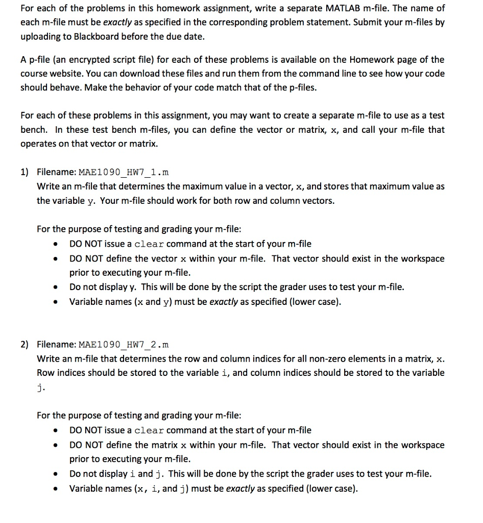 For each of the problems in this homework assignment, write a