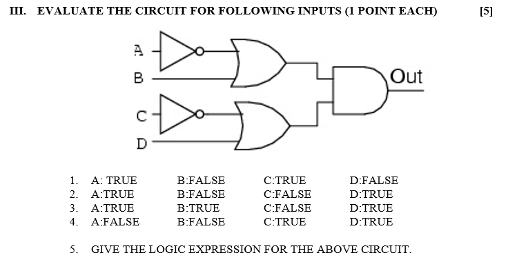  EVALUATE THE CIRCUIT FOR FOLLOWING INPUTS A: TRUE B: FALSE C:TRUE