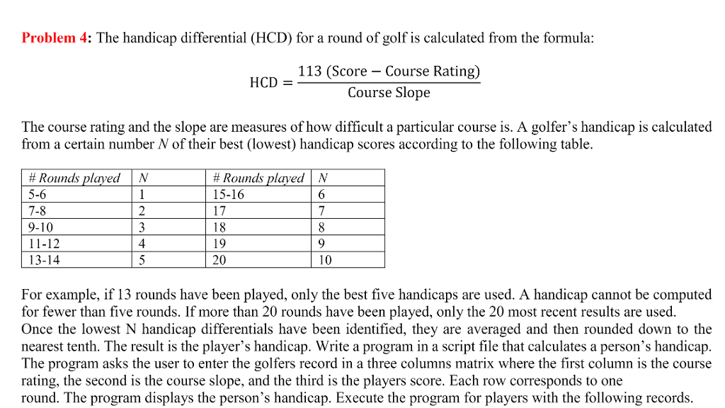 Please use matlab to answer the following Problem 4: The handicap