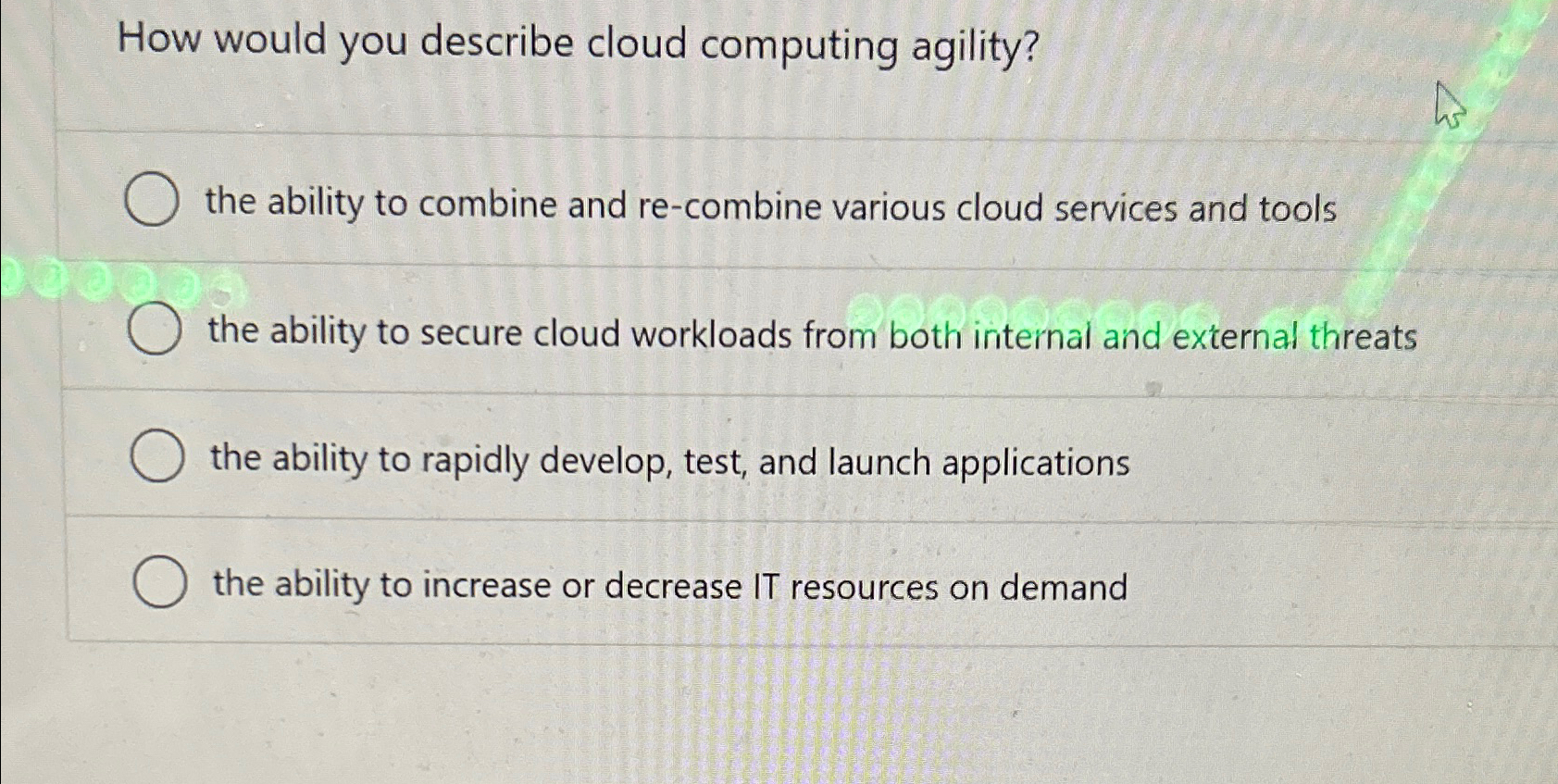  How would you describe cloud computing agility? the ability to combine
