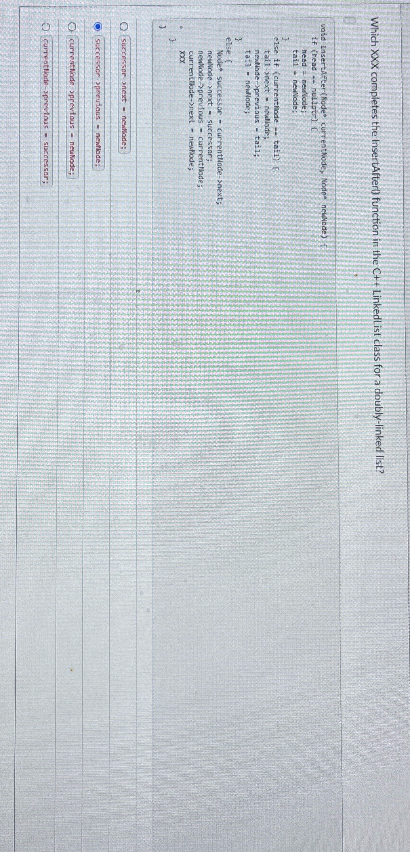  Which XXX completes the InsertAfter() function in the C++ LinkedList class