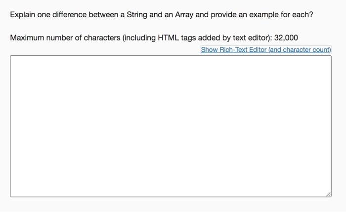  Explain one difference between a String and an Array and provide