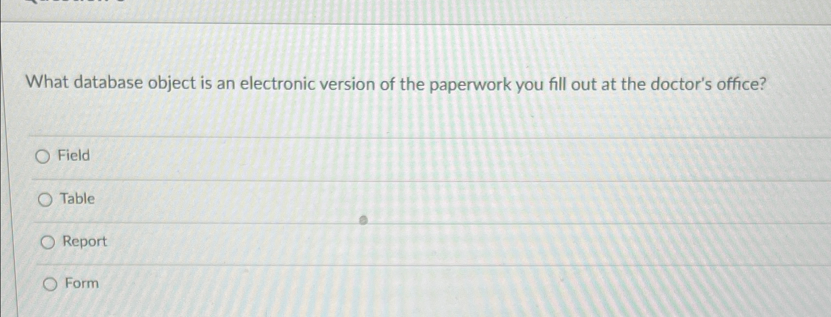  What database object is an electronic version of the paperwork you
