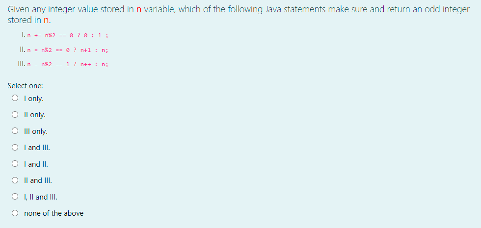 Given any integer value stored in n variable, which of the