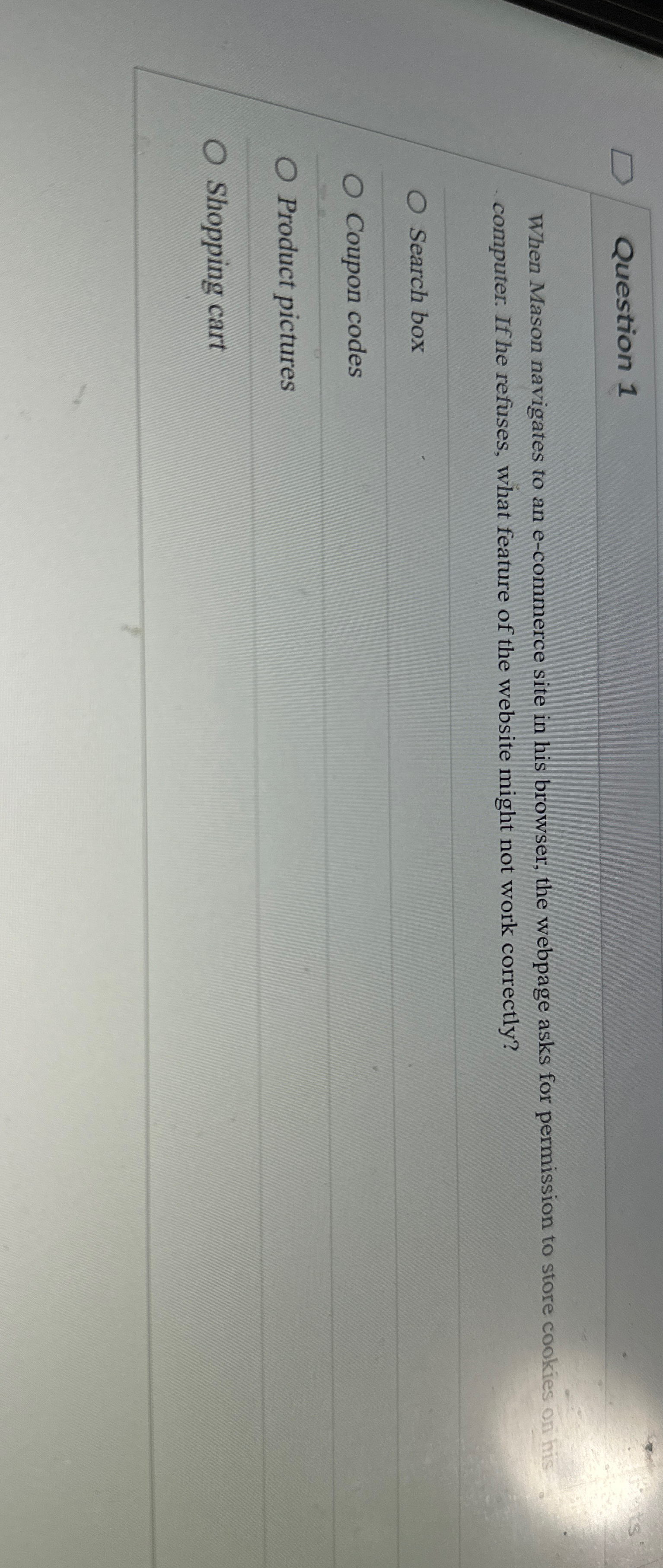  Question 1 When Mason navigates to an e-commerce site in his