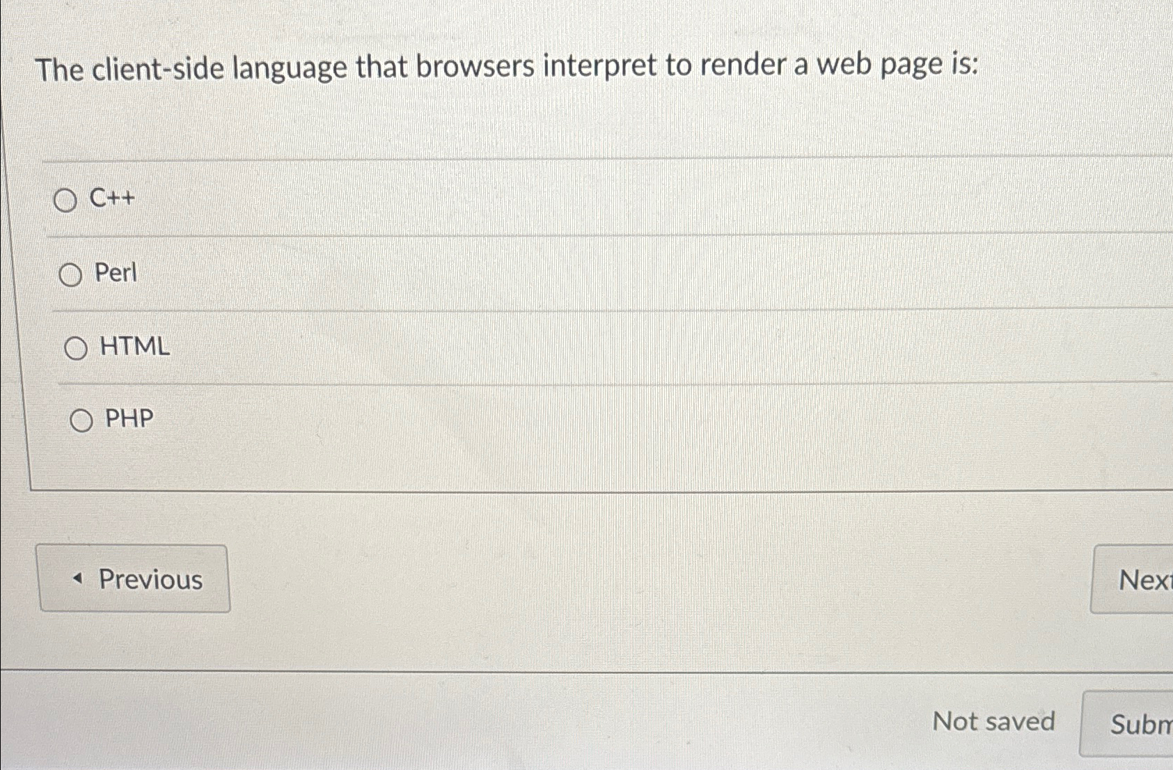  The client-side language that browsers interpret to render a web page