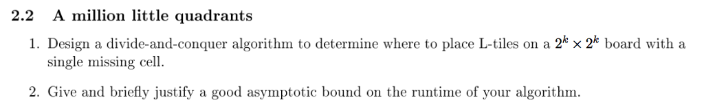 Design a divide-and-conquer algorithm to determine where to place L-tiles on