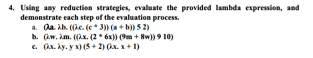  Using any reduction strategies, evaluate the provided lambda expression, and demonstrate