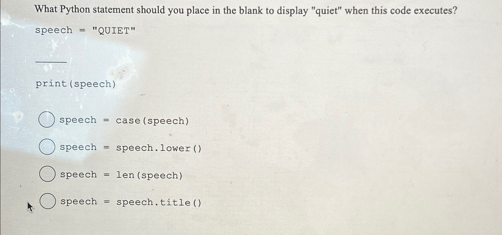  What Python statement should you place in the blank to display