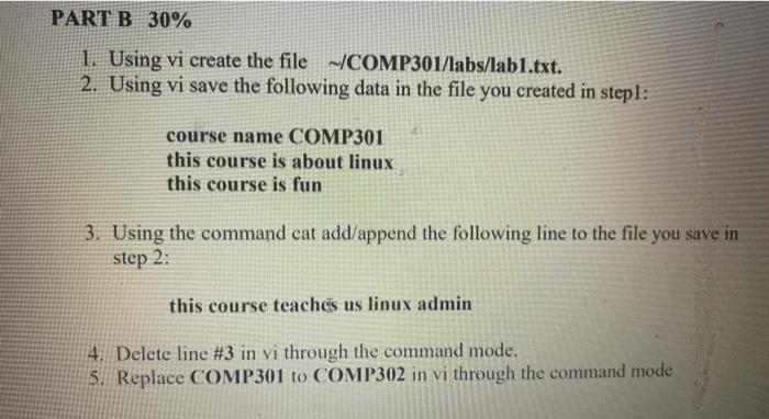  Unix/ Linux PART B 30% 1. Using vi create the file