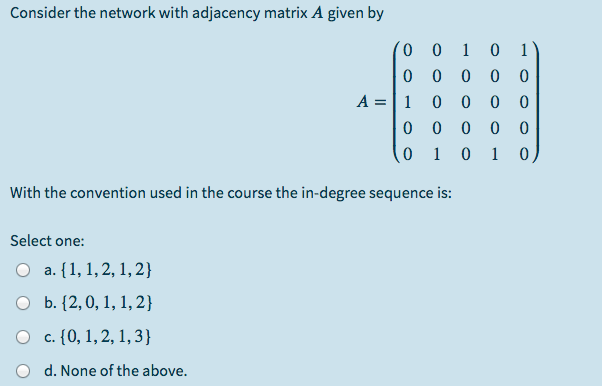  Consider the network with adjacency matrix A given by 0 0