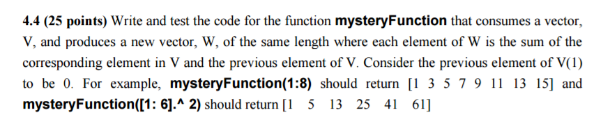 Write and test the code for the function mysteryFunction that consumes