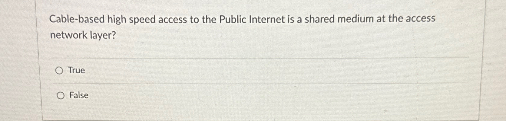  Cable-based high speed access to the Public Internet is a shared