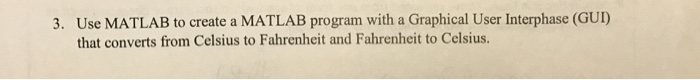 Matlab Use MATLAB to create a MATLAB program with a Graphical User
