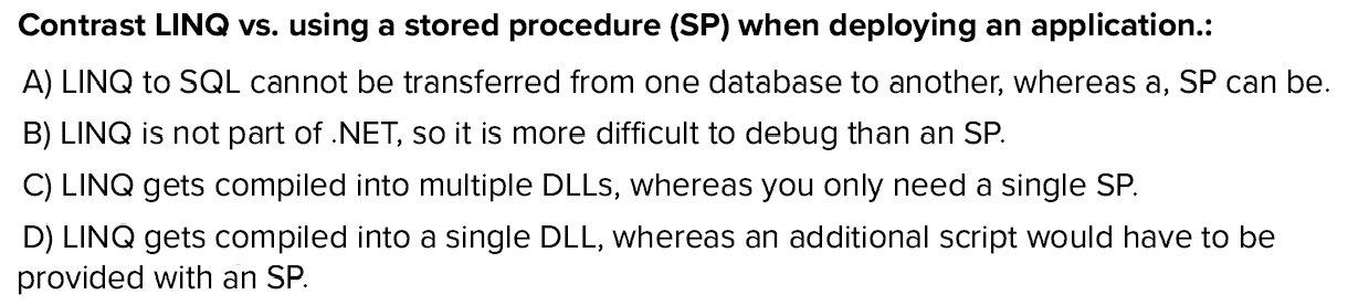  Contrast LINQ vs. using a stored procedure (SP) when deploying an