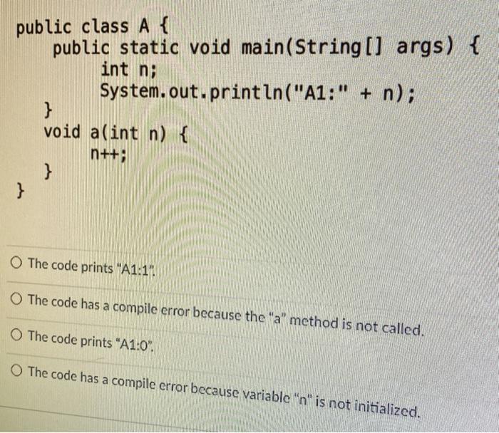  public class A { public static void main(String[] args) { int
