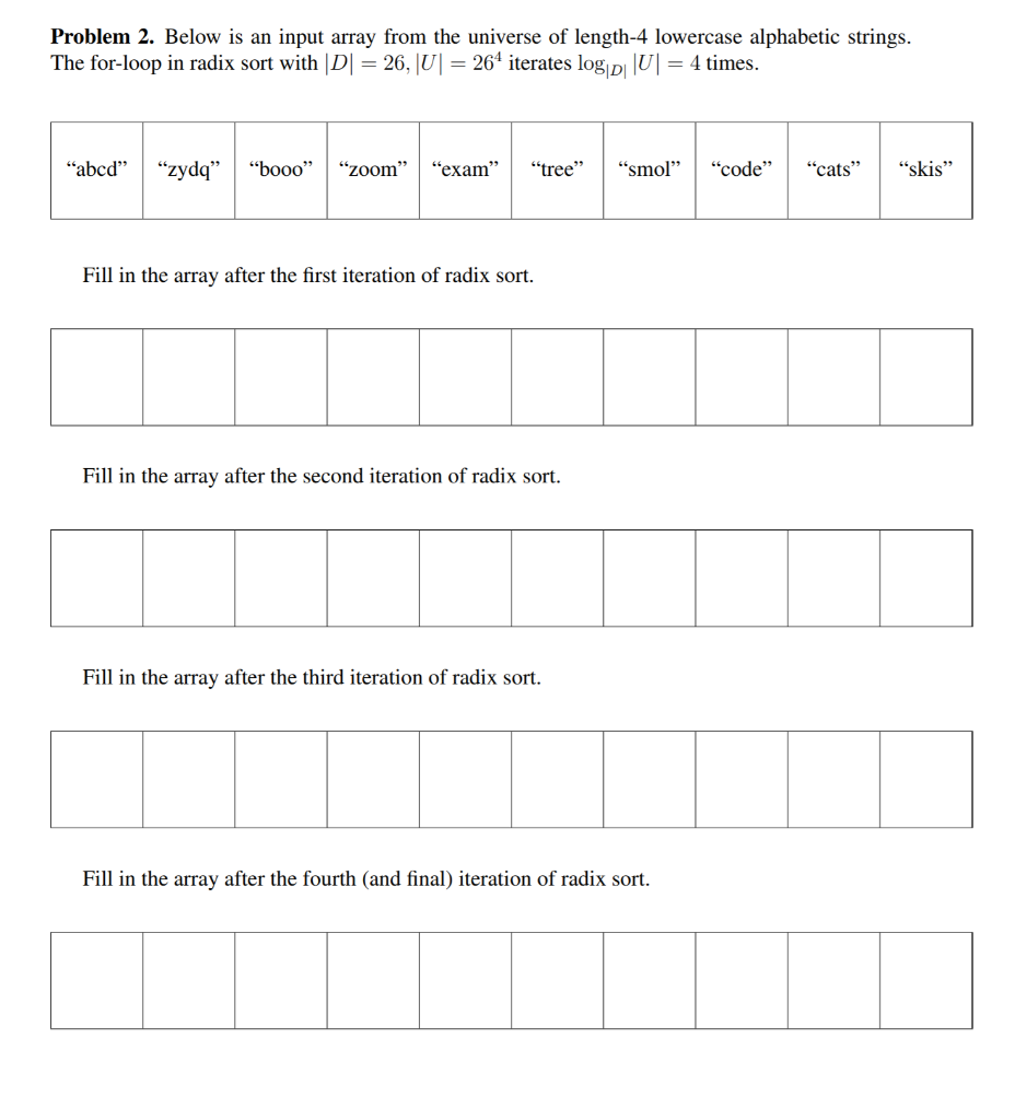 {0, 1, ...,999}. The for-loop in radix sort with |D = 10,|U|
