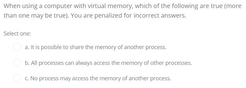When using a computer with virtual memory, which of the following