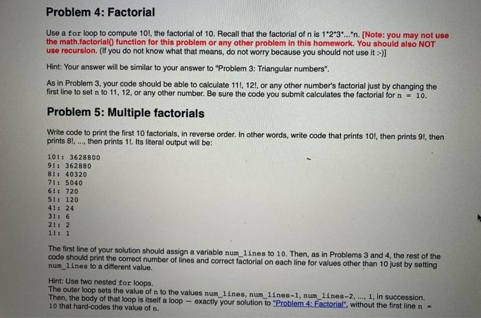 python/data programming Problem 4: Factorial Use a for loop to compute 101,