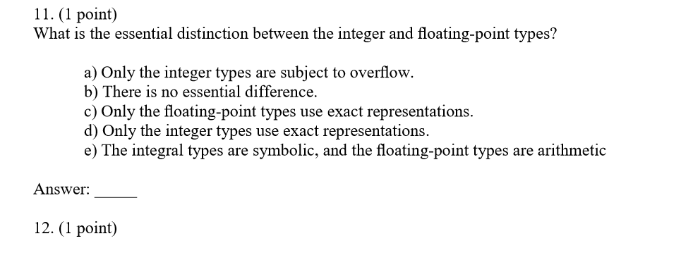 Please also explain why 11. (1 point) What is the essential distinction