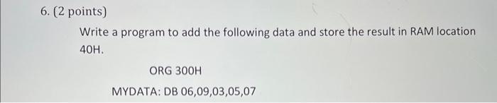  ( 2 points) Write a program to add the following data