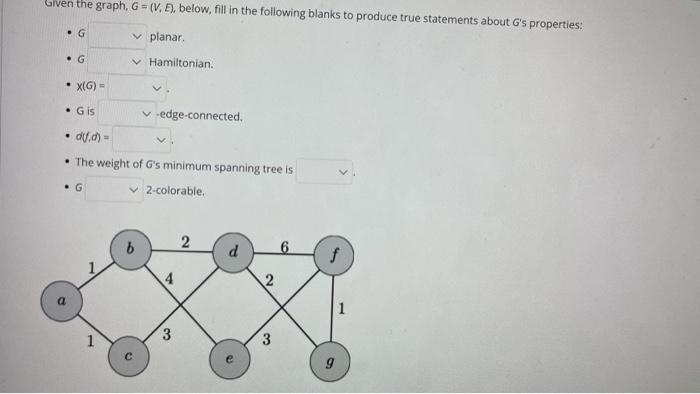  help asap Given the graph, G = (V, ), below, fill