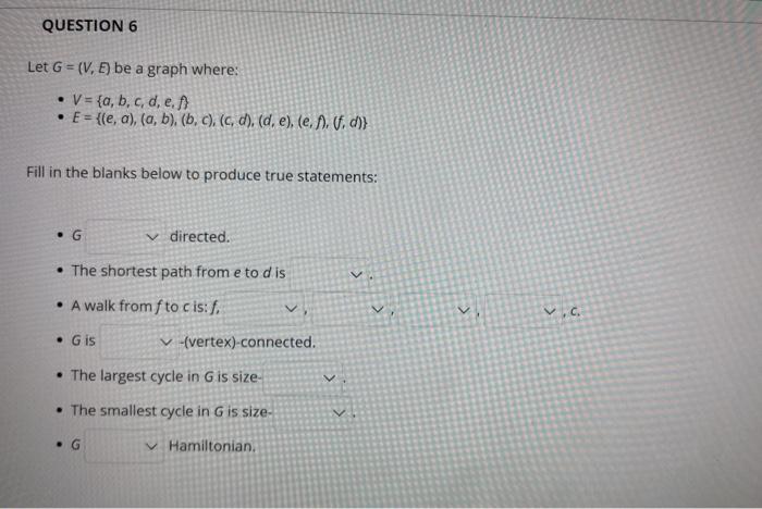 in the following blanks to produce true statements about G's properties: G