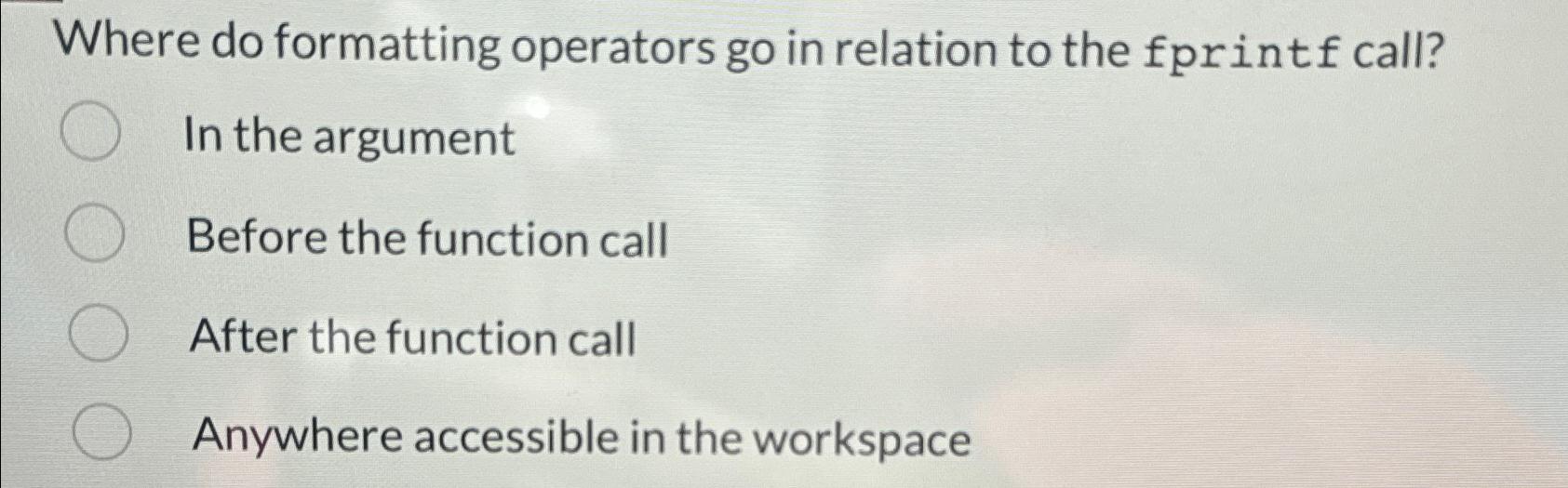  Where do formatting operators go in relation to the fprintf call?