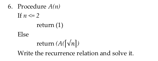 6. Procedure A(n) If n2 return (1) Else return (AMVn Write
