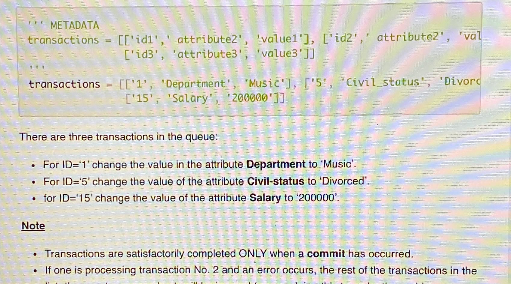  METADATA ['id3', 'attribute3', 'value3']] transactions ', 'Department', 'Music'],['5', 'Civil_status', 'Divorc ['15',