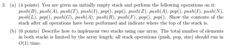  3. (a) (4 points) You are given an initially empty stack