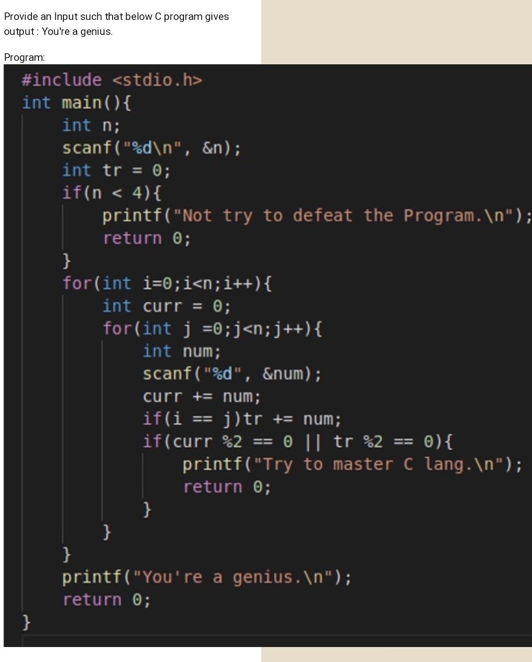  Provide an Input such that below C program gives output: You're