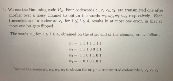  Discrete structure We use the Hamming code H_3. Four codewords c_1,