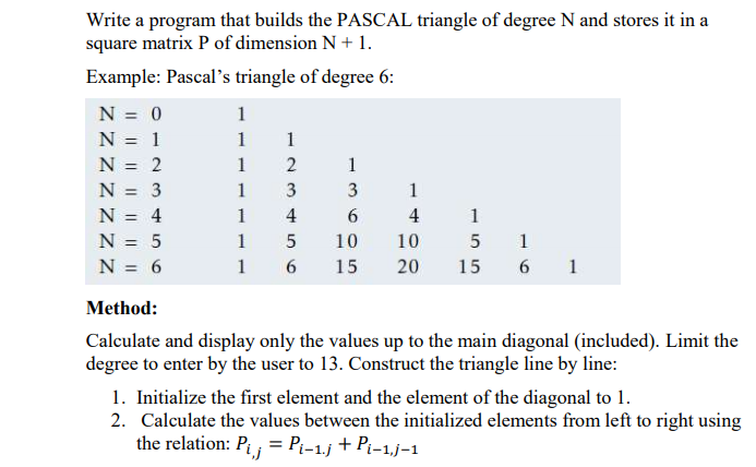  C++ Write a program that builds the PASCAL triangle of degree