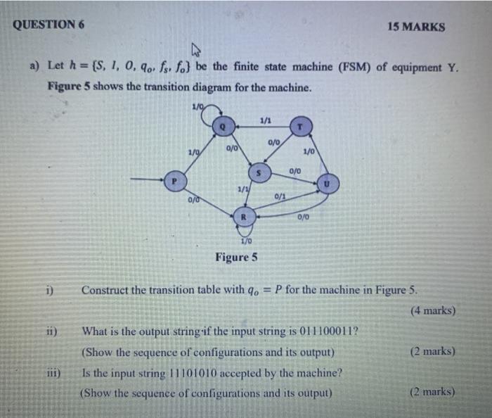  QUESTION 6 15 MARKS a) Let h = {S, I, 0,