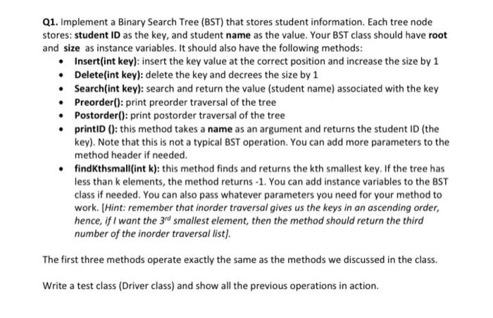 please use java Q1. Implement a Binary Search Tree (BST) that stores