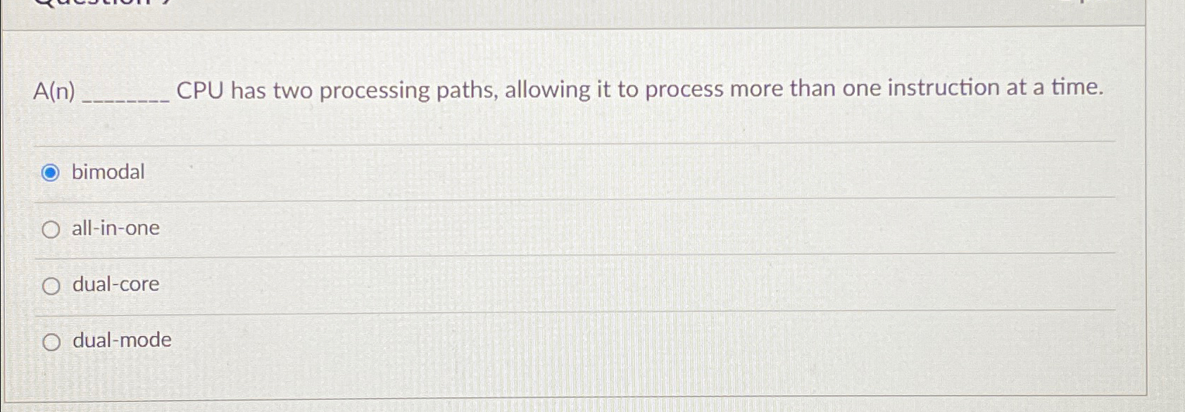 A(n) CPU has two processing paths, allowing it to process more