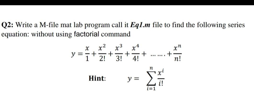  Q2: Write a M-file mat lab program call it Eql.m file