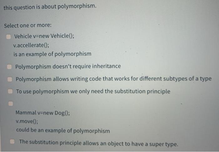  this question is about polymorphism. Select one or more: Vehicle v=new