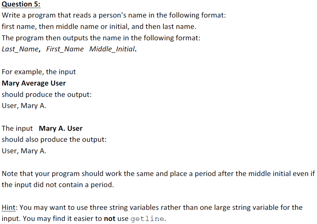 Trying to do this in C++ Question 5: Write a program that