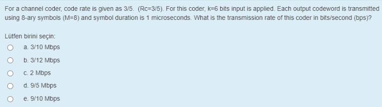  For a channel coder, code rate is given as 3/5. (RC=3/5).