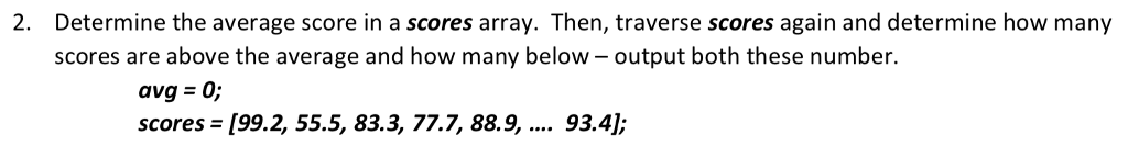 Determine the average score in a scores array. Then, traverse scores