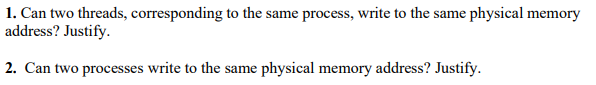  1. Can two threads, corresponding to the same process, write to