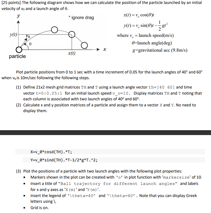 Help me code in MATLAB, thank you! [25 points] The following diagram