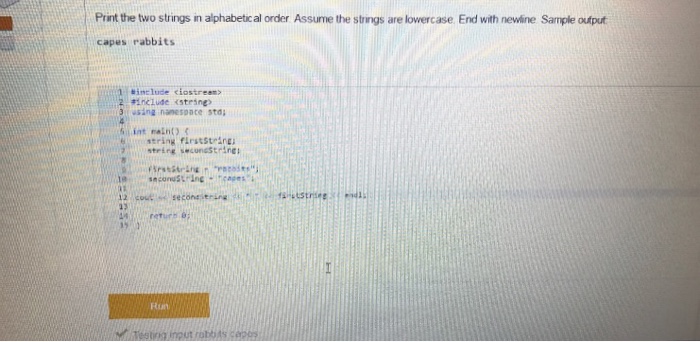  Print two strings in alphabetical order. Print two strings in alphabetical