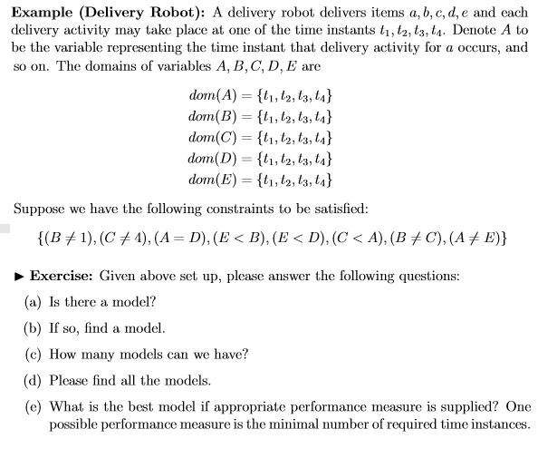 Example (Delivery Robot): A delivery robot delivers items a, b, c,