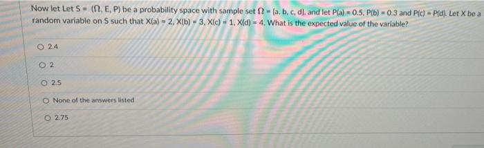  Now let Let S = (22. E. P) be a probability