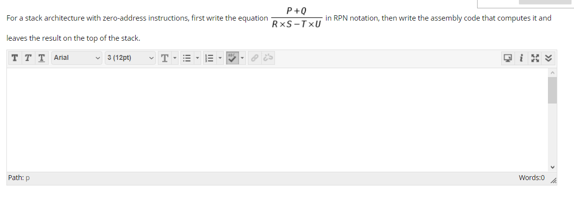  P+Q For a stack architecture with zero-address instructions, first write the