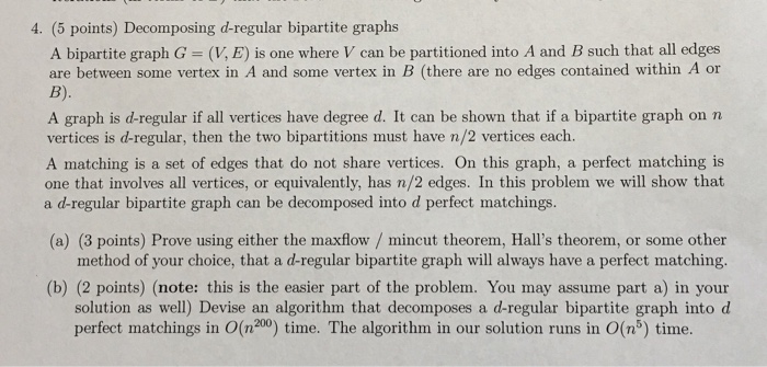 4. (5 points) Decomposing d-regular bipartite graphs A bipartite graph G